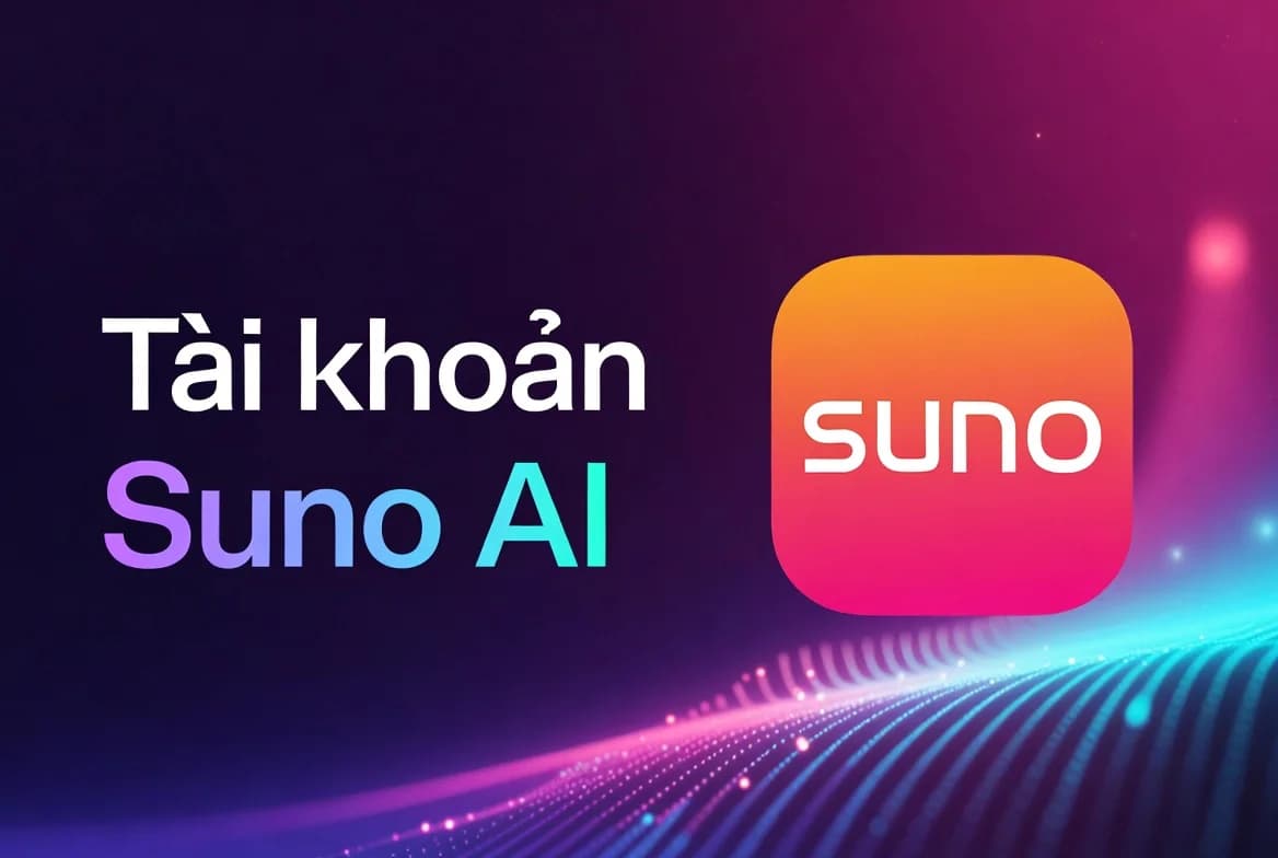 Mua Suno AI Giá Tốt - Hỗ trợ kích hoạt
