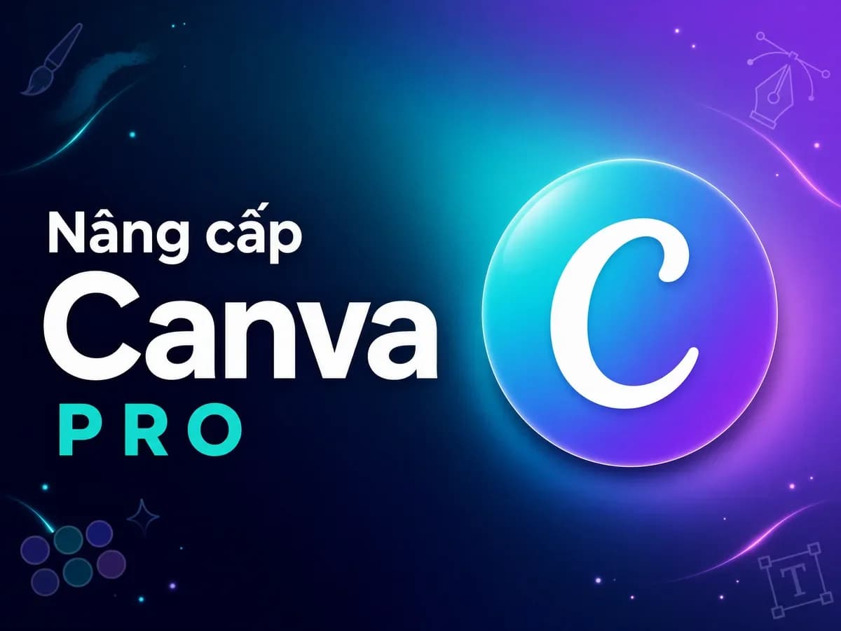 Mua Canva Pro Giá Tốt - Hỗ trợ nâng cấp