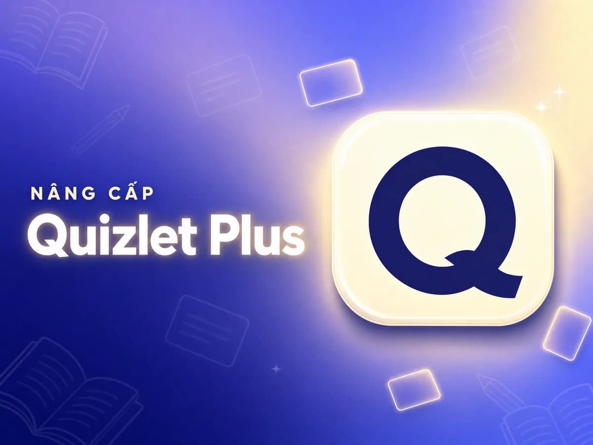 Mua Quizlet Plus Giá Tốt - Hỗ trợ nâng cấp